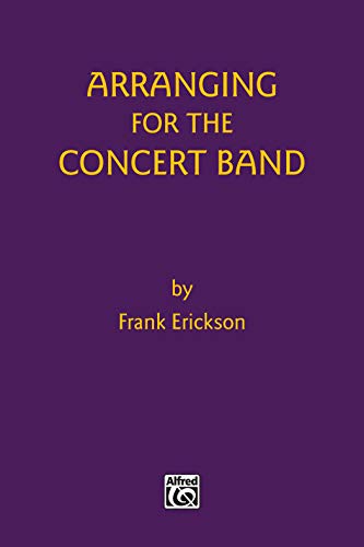 9780769257709: Arranging for the Concert Band: Book