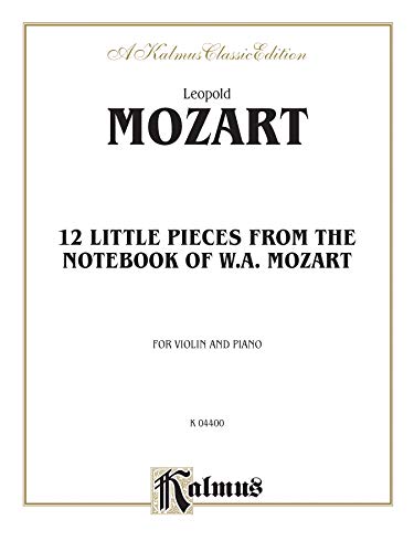 Imagen de archivo de Twelve Little Pieces from the Notebook of Wolfgang Mozart (Kalmus Edition) a la venta por Magers and Quinn Booksellers