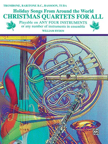 Imagen de archivo de Christmas Quartets for All (Holiday Songs from Around the World) : Trombone, Baritone B. C. , Bassoon, Tuba a la venta por Better World Books