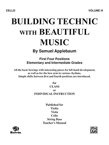 Building Technic With Beautiful Music, Bk 3: Cello (9780769258522) by Applebaum, Samuel