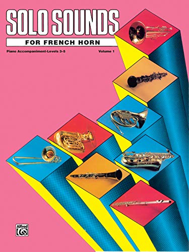 9780769258805: Solo Sounds for French Horn, Vol 1: Levels 3-5 Piano Acc.