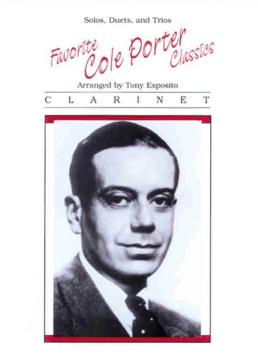 Favorite Cole Porter Classics / Clarinet (9780769259031) by Porter; Cole; Esposito; Tony; Porter, Cole