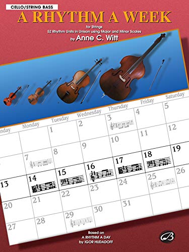 A Rhythm a Week (Based on A Rhythm a Day by Igor Hudadoff): Cello/Bass (9780769259284) by Witt, Anne C.