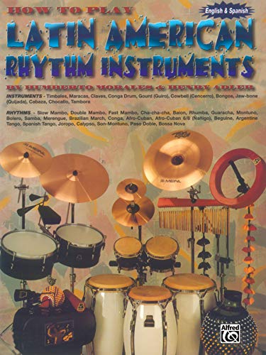 Beispielbild fr How to Play Latin American Rhythm Instruments zum Verkauf von Revaluation Books