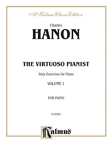 9780769260389: The Virtuoso Pianist, Vol 1: Sixty Exercises for Piano (Kalmus Edition, Vol 1)