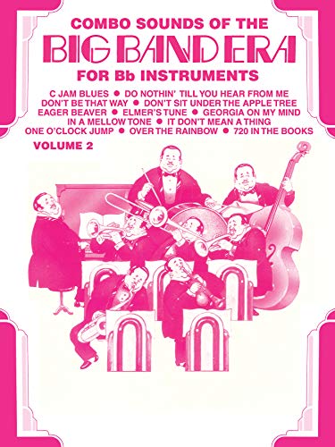 Combo Sounds of the Big Band Era, Vol 2: B-flat Instruments (9780769261034) by [???]
