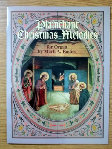 Beispielbild fr Plainchant Christmas Melodies: For Organ (H. W. Gray) zum Verkauf von MI Re-Tale