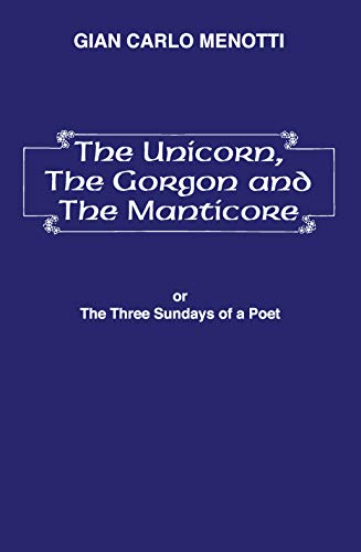 The Unicorn, the Gorgon and the Manticore (Three Sundays of a Poet): English Language Edition, Vocal Score (Belwin Edition) (9780769262260) by [???]