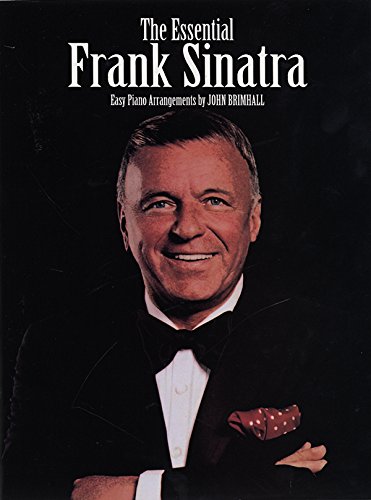 The Essential Frank Sinatra: Easy Piano/Vocal (9780769264400) by [???]