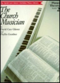 Church Musician Theory: Level 2 (David Carr Glover Christian Piano Library) (9780769264417) by Glover, David Carr; Gunther, Phyllis