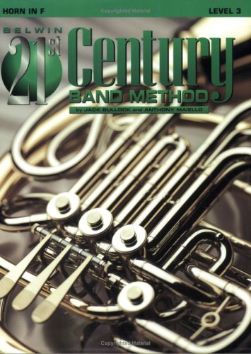 Stock image for Belwin 21st Century Band Method, Level 3 Horn in F for sale by Magers and Quinn Booksellers