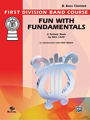 Stock image for Fun with Fundamentals: B-flat Bass Clarinet (First Division Band Course) for sale by Magers and Quinn Booksellers