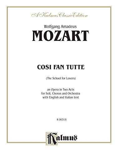 9780769265476: Cosi Fan Tutte the School for Lovers: An Opera in Two Acts for Soli, Chorus and Orchestra With English and Italian Text : Vocal Score