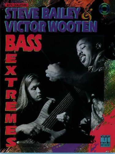 Steve Bailey & Victor Wooten -- Bass Extremes: Book & Cassette (9780769266749) by Bailey, Steve; Wooten, Victor