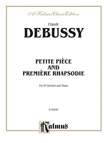 Petite Piece and Premiere Rhapsodie: Part(s) (Kalmus Edition) (9780769266985) by [???]