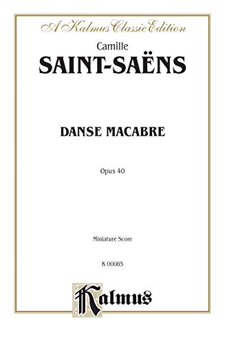 Danse Macabre, Opus 40: Miniature Score: Kalmus Classic Edition (Kalmus Edition) (9780769267746) by [???]