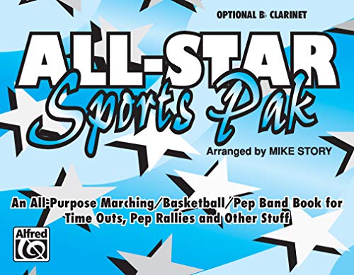 Imagen de archivo de All-Star Sports Pak (An All-Purpose Marching/Basketball/Pep Band Book for Time Outs, Pep Rallies and Other Stuff): Opt. B-flat Clarinet a la venta por PlumCircle