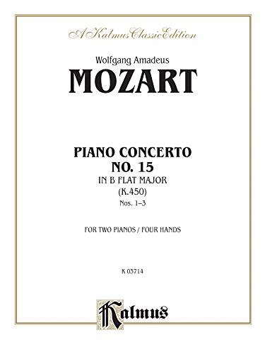 Piano Concerto No. 15 in B-flat, K. 450 (Kalmus Edition) (9780769268705) by [???]