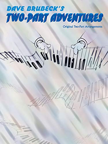 Dave Brubeck's Two-Part Adventures: Original Two-Part Arrangements - Brubeck, Dave