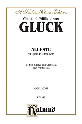 Alceste: French Language Edition, Vocal Score (Kalmus Edition) (French Edition) (9780769269726) by [???]