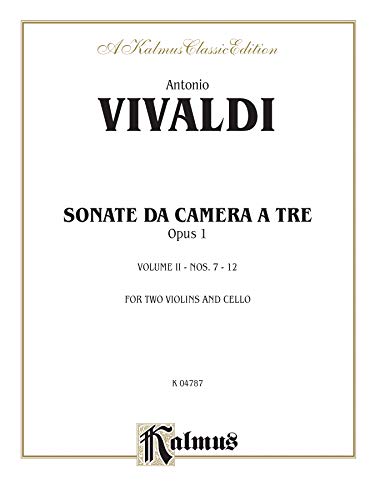 Sonatas de Camera a Tre, Op. 1, Vol 2: Nos. 7-12 (with Piano), Score & Parts (Kalmus Edition, Vol 2) (9780769270234) by [???]