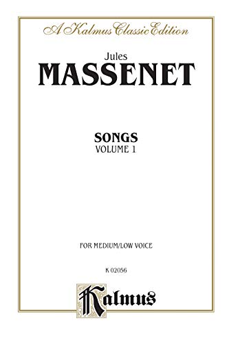 Songs: For Medium / Low Voice: 1 (Kalmus Edition, Vol 1) (French Edition) (9780769270357) by [???]