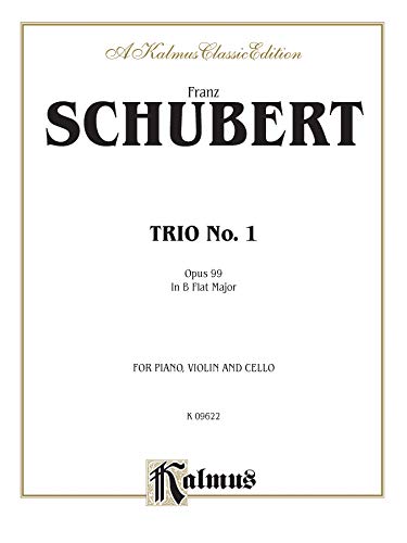 Trio No. 1 in B-flat Major, Op. 99 (Kalmus Edition) (9780769270678) by [???]