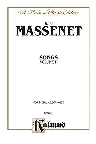 Songs, Vol 2: Medium/Low Voice (French Language Edition) (Kalmus Edition, Vol 2) (French Edition) (9780769270777) by [???]