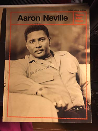 Aaron Neville -- Warm Your Heart: Piano/Vocal/Chords (9780769271446) by Neville, Aaron