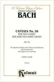 Cantata No. 59 -- Wer mich liebet, der wird mein Wort halten: SATB with SB Soli (Kalmus Edition) (9780769274027) by [???]