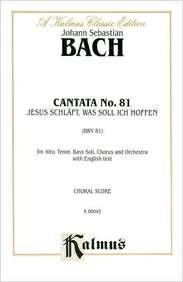 Cantata No. 81 -- Jesus schlaft, was soli ich hoffen: SATB with ATB Soli (Kalmus Edition) (9780769274041) by [???]