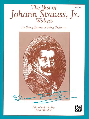 9780769275543: The Best of Johann Strauss, Jr. Waltzes for 1st Violin: For String Quartet or String Orchestra