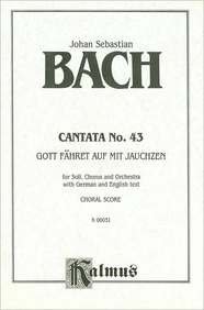 Cantata No. 43 -- Gott fahret auf mit Jauchzen: SATB with SATB Soli (German, English Language Edition) (Kalmus Edition) (German Edition) (9780769277363) by [???]