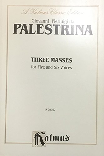 Three Masses: Beatus Laurentius with Sacerdotes Domini and O Sacrum Convivium (Fix and Six Voices) (Kalmus Edition) (9780769277417) by [???]