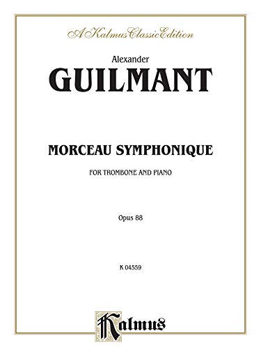 Stock image for Morceau Symphonique, For Trombone and Piano, Opus 88: A Kalmus Classic Edition for sale by Revaluation Books