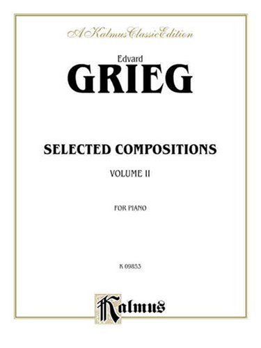 Selected Compositions: For Piano, Volume II (Kalmus Edition) (9780769279435) by [???]