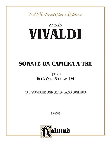 Sonatas Da Camera a Tre: Opus 1, Book One: Sonatas I-VI, Kalmus Edition (Kalmus Edition, Vol 1) (9780769279596) by [???]