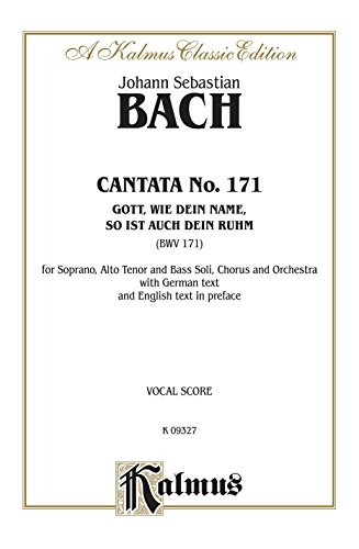 Cantata No. 171 -- Gott, wie dein Name, so ist auch dein Ruhm: SATB with SATB Soli (Kalmus Edition) (9780769279671) by [???]