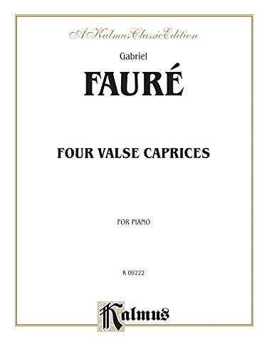 Four Valse Caprices, Op. 30, 38, 59, 62 (Kalmus Edition) (9780769279749) by [???]