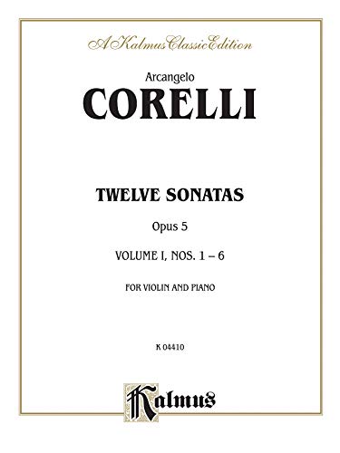 Twelve Sonatas, Op. 5, Vol 1 (Kalmus Edition, Vol 1) (9780769280202) by [???]