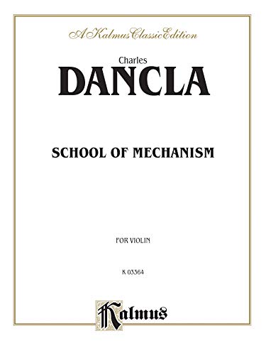Imagen de archivo de School of Mechanism: For Violin, OP 74 (A Kalmus Classic Edition, K03364) a la venta por Magers and Quinn Booksellers