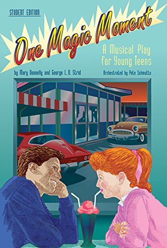 One Magic Moment: A Musical Play for Young Teens (Teacher's Guide) (9780769282435) by [???]