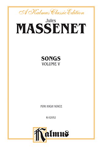 Songs: For High Voice, Vol. 5 (Kalmus Edition, Vol 5) (French Edition) (9780769282558) by [???]