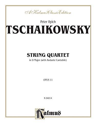 String Quartet in D Major With Andante Cantabile Opus 11 (Kalmus Edition) (9780769283630) by [???]
