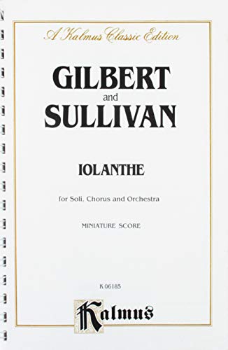 Iolanthe: English Language Edition, Vocal Score (Kalmus Edition) (9780769283678) by [???]