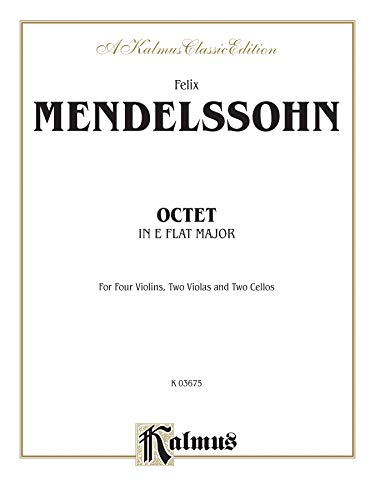 String Octet in E-flat Major, Op. 20: 4 Violins, 2 Violas, 2 Cellos (Kalmus Edition) (9780769283814) by [???]