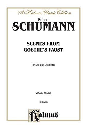 Scenes from Goethe's Faust: SATB or SSAATTBB Double Chorus with SATBarB Soli (German Language Edition) (Kalmus Edition) (German Edition) (9780769283951) by [???]