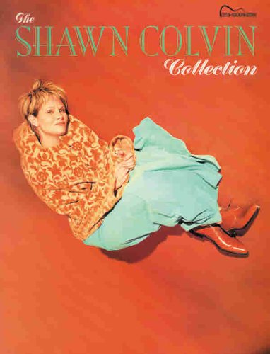 9780769284194: The Shawn Colvin Collection: Guitar Songbook Edition