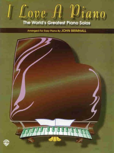 I Love a Piano: The World's Greatest Piano Solos (9780769284286) by [???]