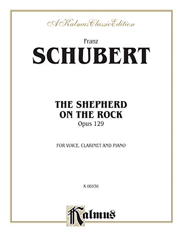 Stock image for Shepherd on the Rock, The (Der Hirt auf dem Felsen) Op. 129 (with Clarinet & Piano): High Voice (German, English Language Edition) (Kalmus Edition) (German Edition) for sale by GF Books, Inc.